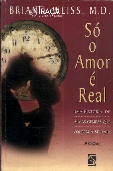 Só o Amor É Real