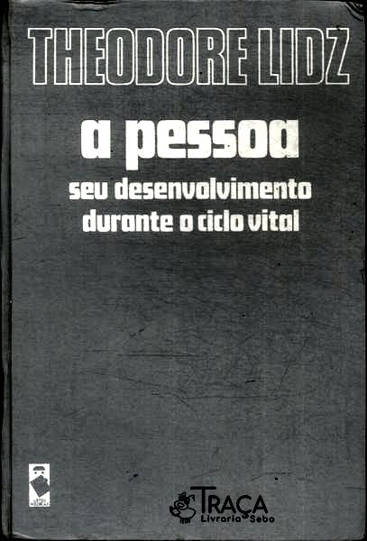 A Pessoa: Seu Desenvolvimento Durante o Ciclo Vital