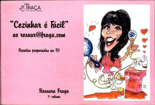 Cozinhar É Facil No Rosaur@fraga.com Vol 7
