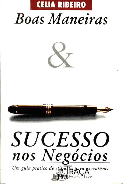 Boas Maneiras & Sucesso Nos Negócios