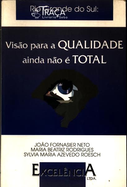 Rio Grande do Sul: Visão para a Qualidade Ainda Não É Total