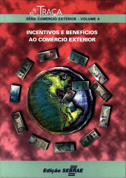 Incentivos e Benefícios Ao Comércio Exterior