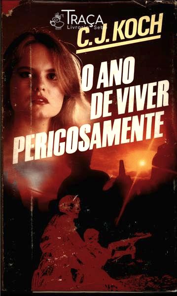 O Ano de Viver Perigosamente