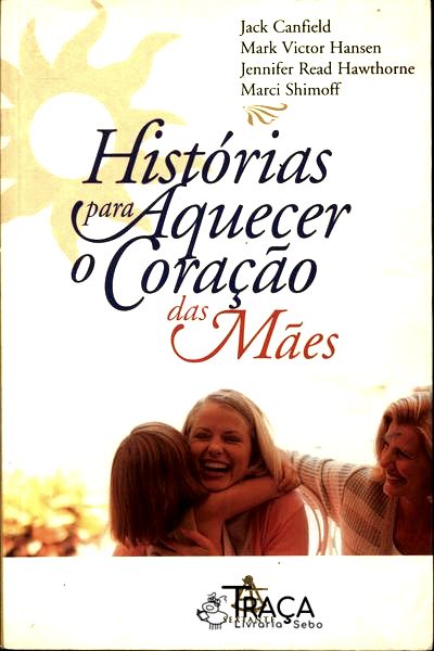 Histórias para Aquecer o Coração das Mães
