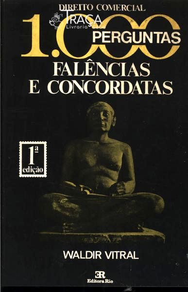 1000 Perguntas Direito Comercial: Falências e Concordatas