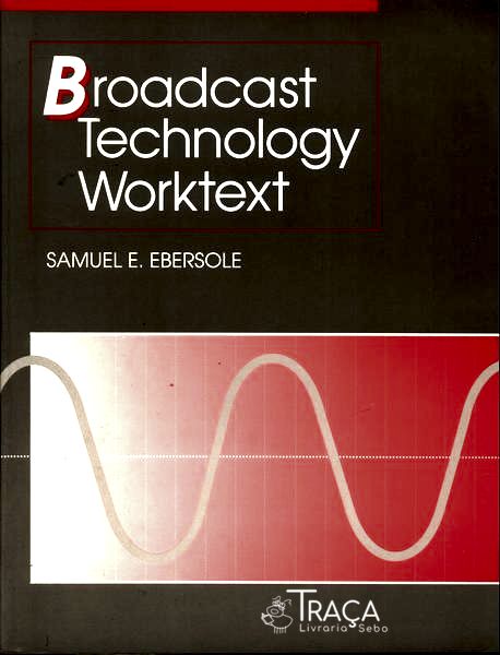 Broadcast Technology Worktext