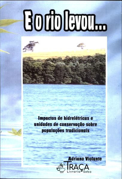 E o Rio Levou...