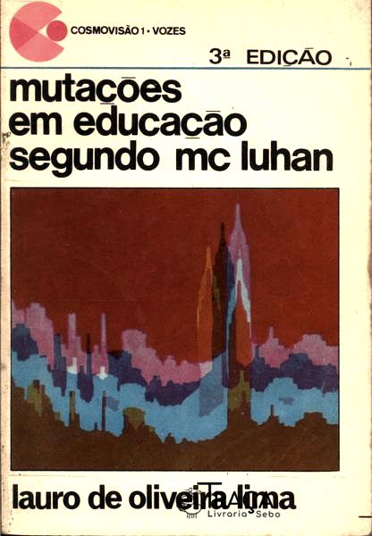Mutações em Educação Segundo Mc Luhan