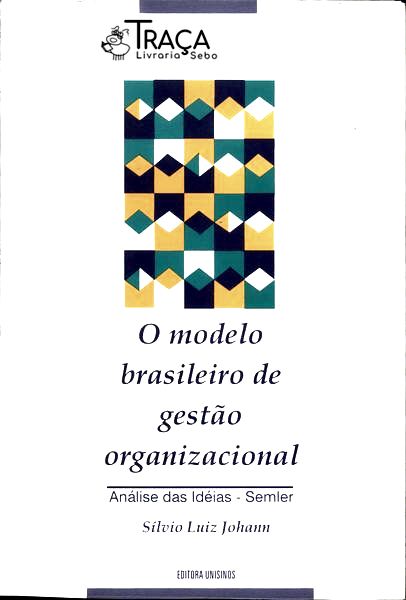 O Modelo Brasileiro de Gestão Organizacional
