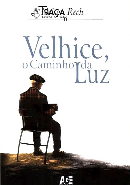 Velhice O Caminho Da Luz