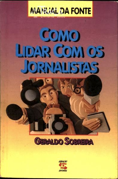 Manual da Fonte: Como Lidar com os Jornalistas