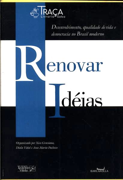 Renovar Idéias: Desenvolvimento Qualidade De Vida E Democracia No Brasil Moderno