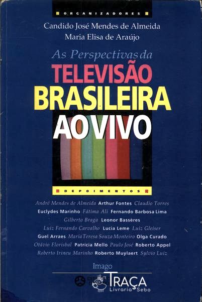 As Perspectivas da Televisão Brasileira Ao Vivo