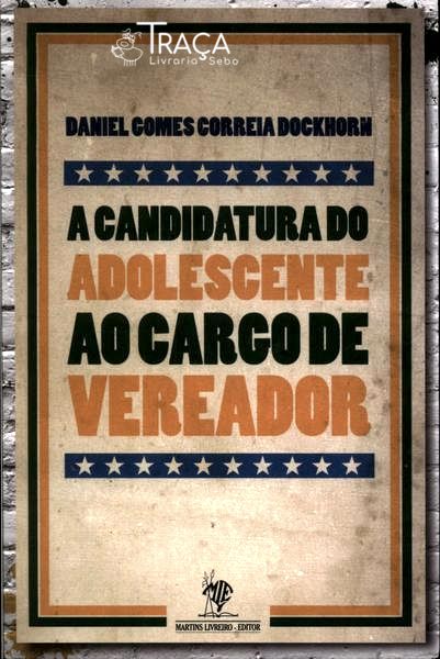 A Candidatura do Adolescente Ao Cargo de Vereador