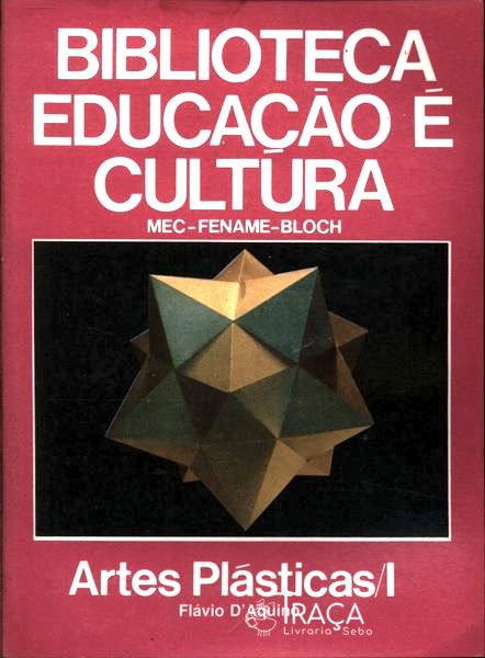 Biblioteca Educação É Cultura: Artes Plásticas Vol 1