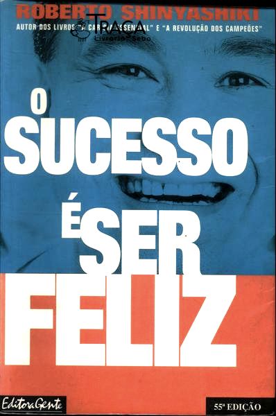 O Sucesso É Ser Feliz
