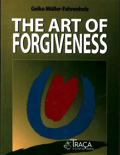 The Art Of Forgiveness