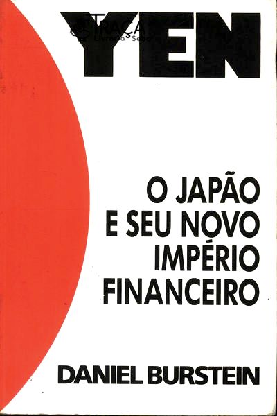 Yen: o Japão e Seu Novo Império Financeiro