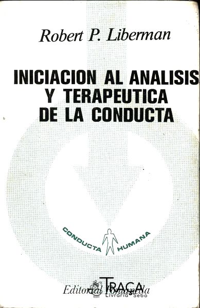 Iniciacion Al Analisis Y Terapeutica De La Conducta