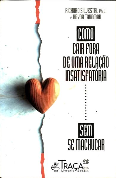 Como Cair Fora de Uma Relação Insatisfatória sem Se Machucar