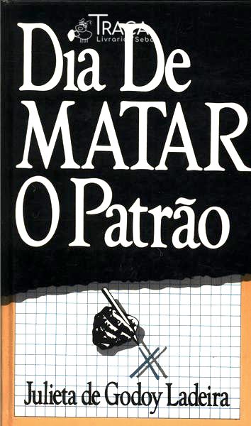 Dia De Matar O Patrão