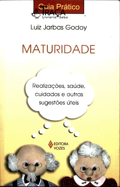 Maturidade: Uma Razão para Viver