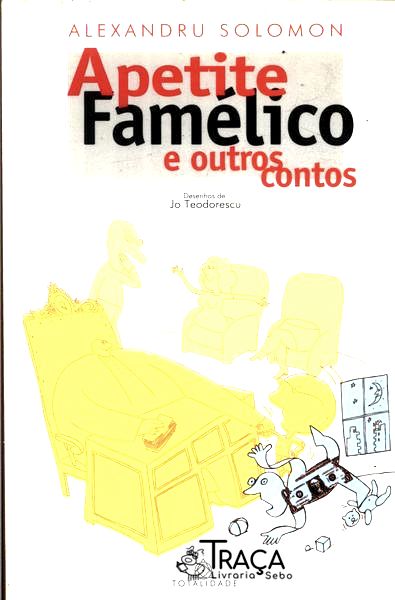 Apetite Famélico E Outros Contos