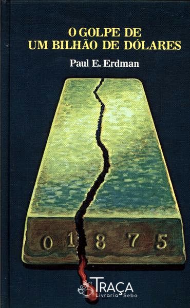 O Golpe De Um Bilhão De Dólares