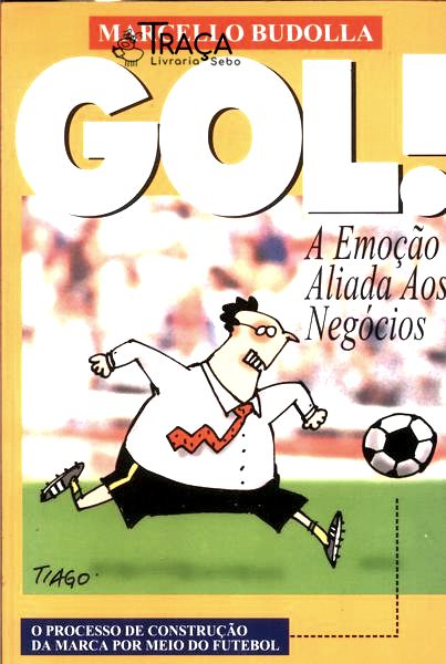 Gol! a Emoção Aliada Aos Negócios