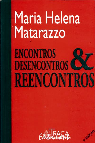 Encontros, Desencontros & Reencontros