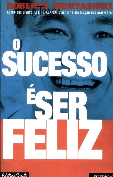 O Sucesso É Ser Feliz