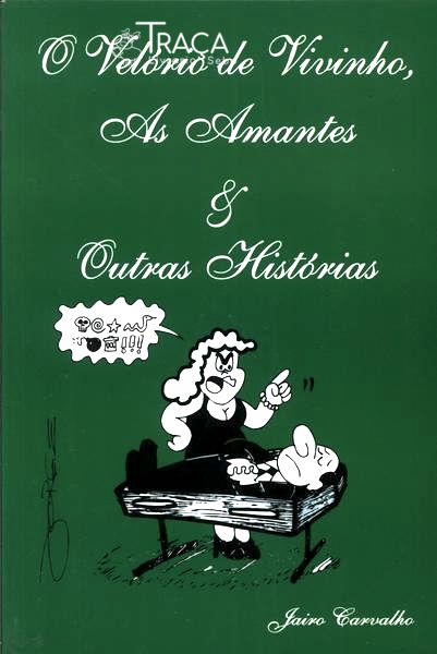O Velório De Vivinho As Amantes & Outras Histórias