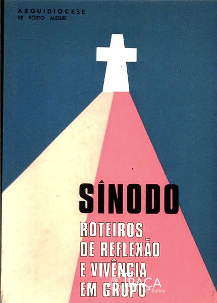 Sínodo - Roteiros De Reflexão E Vivência Em Grupo