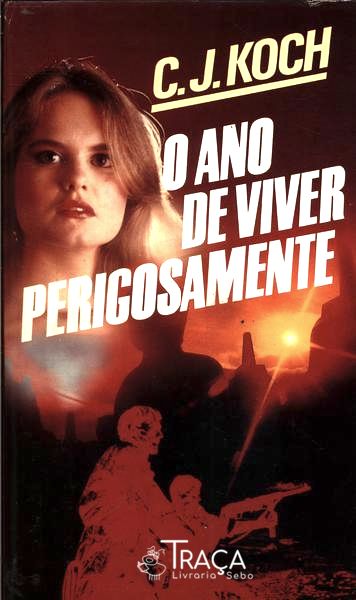 O Ano De Viver Perigosamente