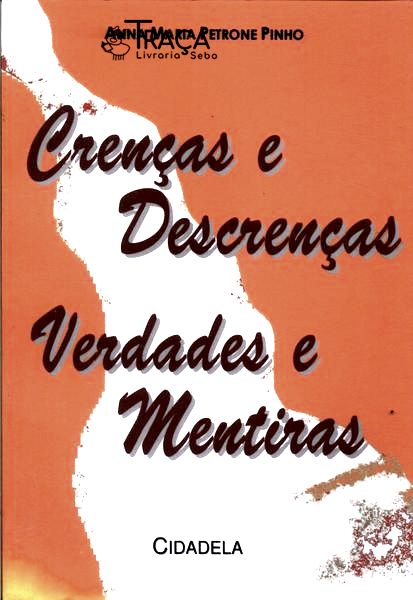 Crenças E Descrenças  Verdades E Mentiras