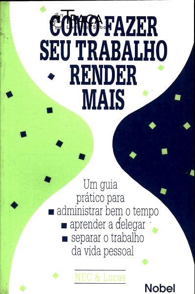Como Fazer Seu Trabalho Render Mais