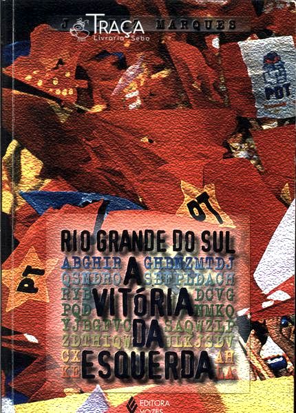 Rio Grande Do Sul - A Vitória da Esquerda