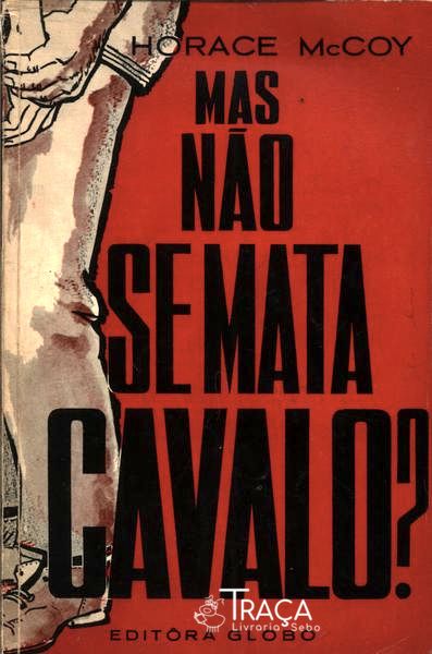 Mas Não Se Mata Cavalo?