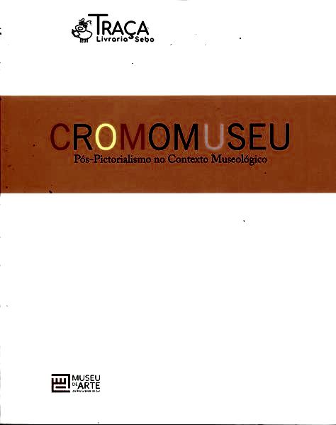 Cromomuseu - Pós-pictorialismo No Contexto Museológico
