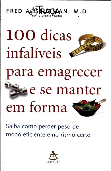 100 Dicas Infalíveis para Emagrecer e Se Manter em Forma