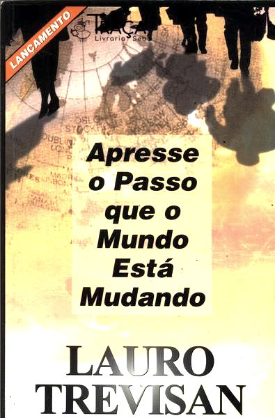 Apresse o Passo Que o Mundo Está Mudando