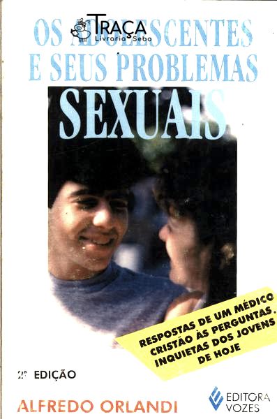 Os Adolescentes e Seus Problemas Sexuais