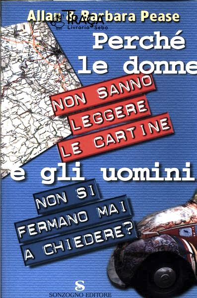 Perché Le Donne Non Sanno Leggere Le Cartine e Gli Uomini Non Si Fermano Mai a Chiedere