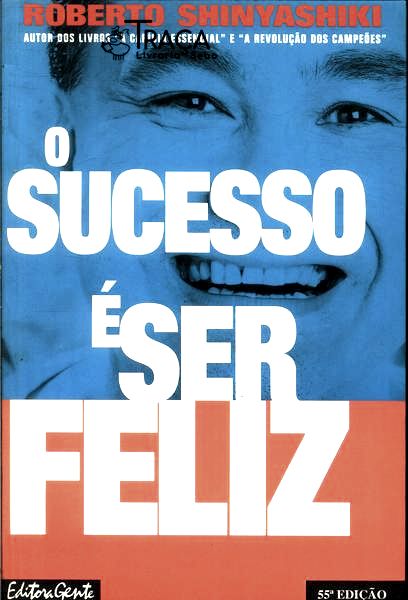 O Sucesso É Ser Feliz