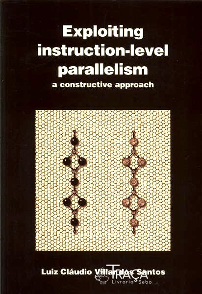 Exploiting Instruction-level Parallelism a Constructive Approach