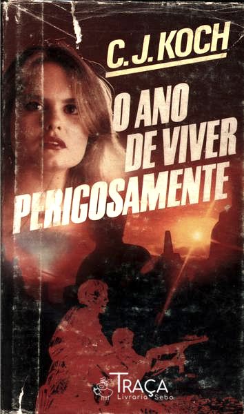 O Ano De Viver Perigosamente