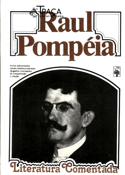 Literatura Comentada: Raul Pompéia