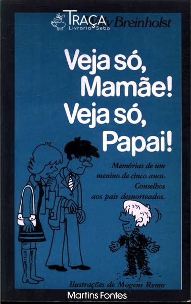 Veja Só Mamãe! Veja Só Papai!