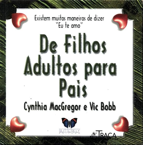 De Filhos Adultos para Pais