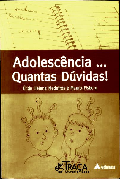 Adolescência... Quantas Dúvidas!